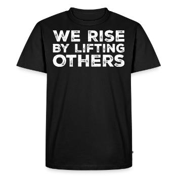We Rise By Lifting Others Inspirational Quote - T-shirt Premium bio Homme - noir - Devant - Nico (187cm)