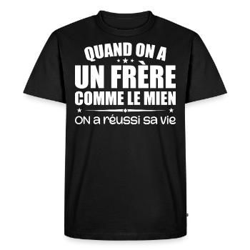 Quand On A Un Frère Comme Le Mien | Cadeau Frères - T-shirt Premium bio Homme - noir - Devant - Nico (187cm)