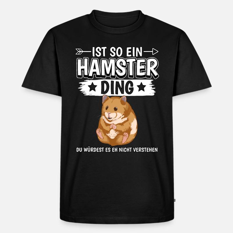 Ist so ein Hamster Ding - Männer Premium Bio T-Shirt - Schwarz