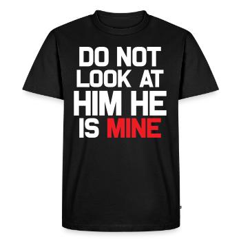 do not look at him he is mine - Men's Premium Organic T-Shirt - black - Front - Nico (187cm)