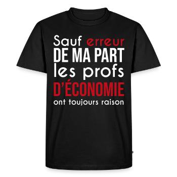 prof d'économie toujours raison | SES - T-shirt Premium bio Homme - noir - Devant - Nico (187cm)