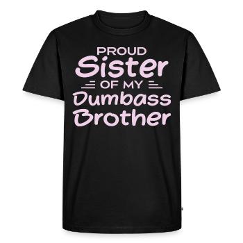 Proud sister of my dumbass brother - Men's Premium Organic T-Shirt - black - Front - Nico (187cm)