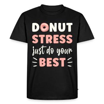 Do nut Stress Just Do Your Best - Men's Premium Organic T-Shirt - black - Front - Nico (187cm)