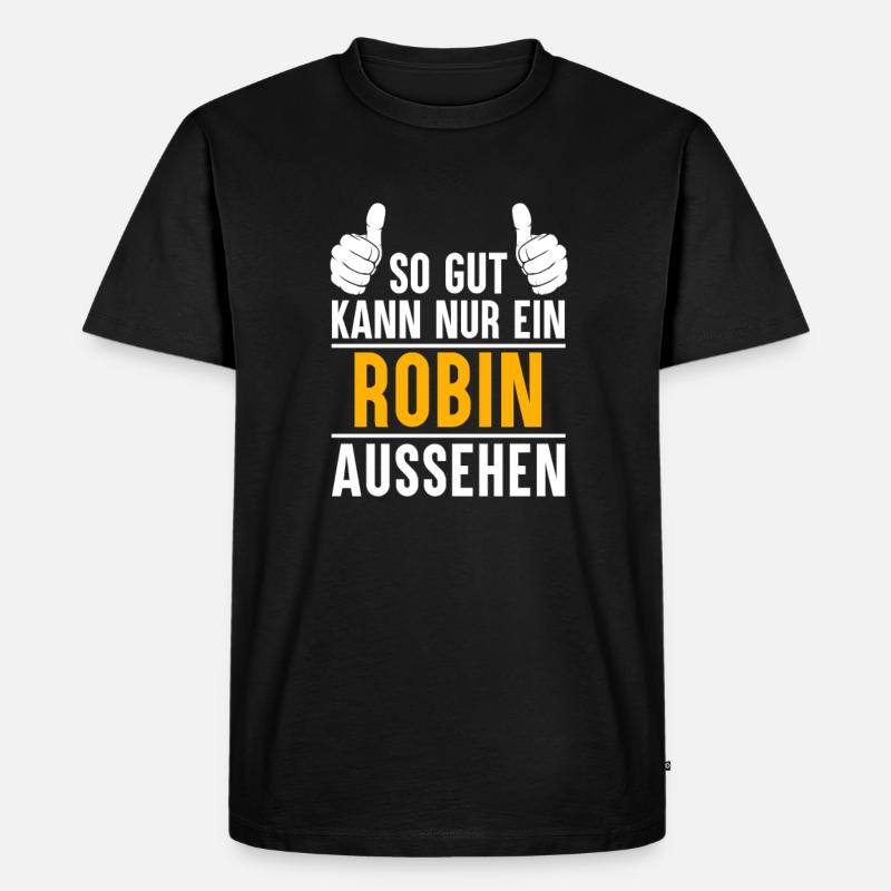 Robin Vorname Name Geschenk - Männer Premium Bio T-Shirt - Schwarz