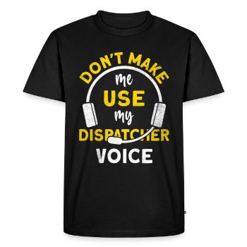 Ne me faites pas utiliser ma voix de répartiteur - T-shirt Premium bio Homme - noir - Devant - Nico (187cm)