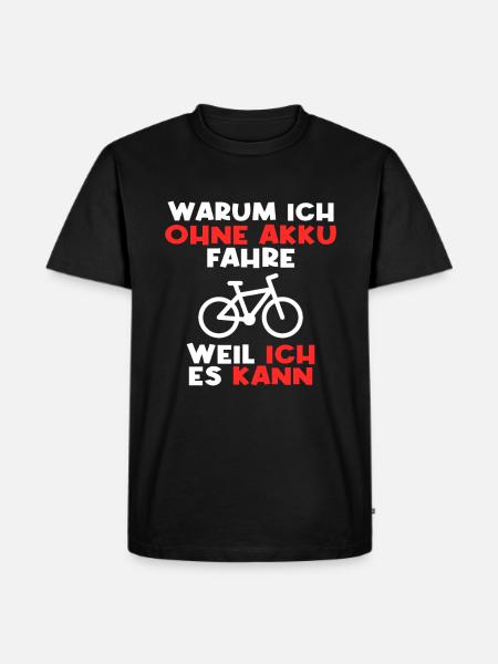 Fahrrad ohne Akku Spruch - Männer Premium Bio T-Shirt - Schwarz