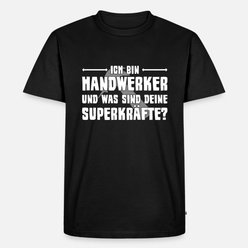 Handwerker Spruch - Männer Premium Bio T-Shirt - Schwarz
