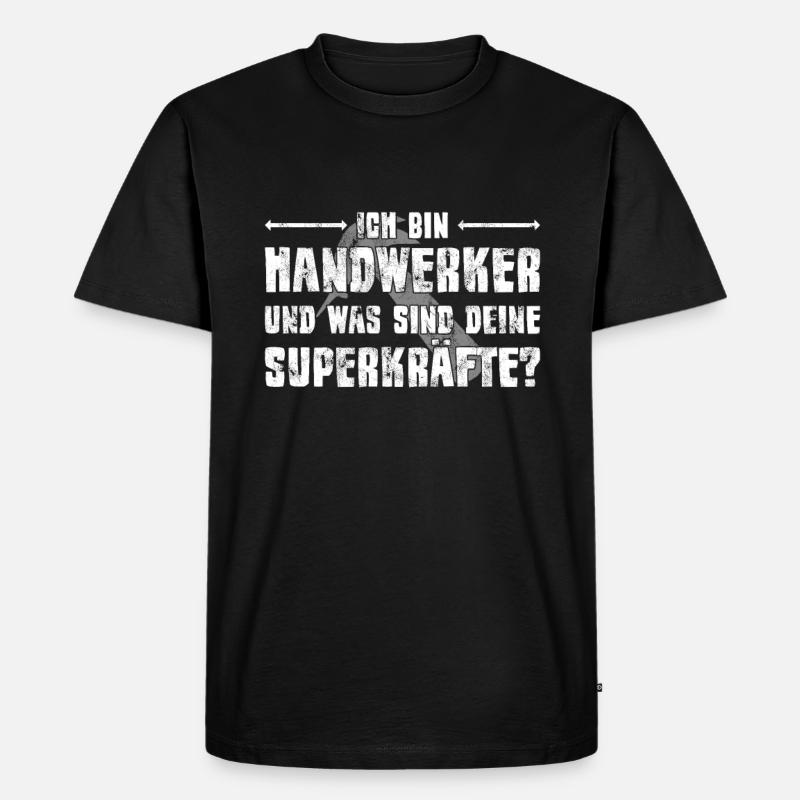 Handwerker Spruch - Männer Premium Bio T-Shirt - Schwarz