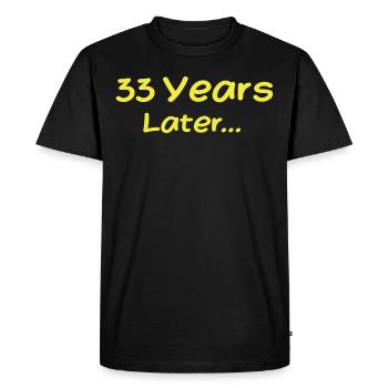 33 Years Later Funny Birthday Gifts, 33th Birthday - Men's Premium Organic T-Shirt - black - Front - Nico (187cm)