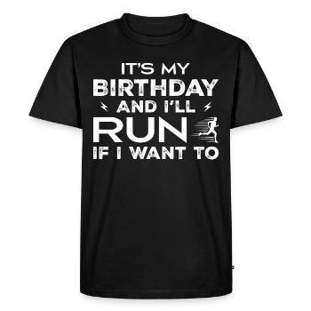 It's My Birthday And I'll Run If I Want TO - T-shirt Premium bio Homme - noir - Devant - Nico (187cm)
