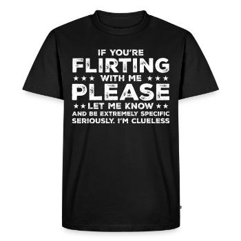 If You're Flirting With Me Please Let Me Know - T-shirt Premium bio Homme - noir - Devant - Nico (187cm)