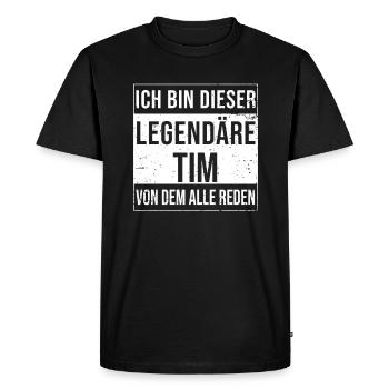 Je suis tellement légendaire pour Tim - T-shirt Premium bio Homme - noir - Devant - Nico (187cm)