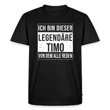 I'm this legendary for Timo - Men's Premium Organic T-Shirt - black - Front - Nico (187cm)