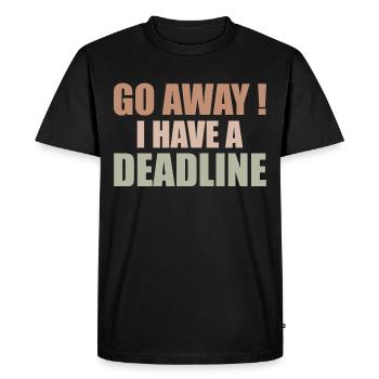 Go away! - I Have A Deadline - Men's Premium Organic T-Shirt - black - Front - Nico (187cm)