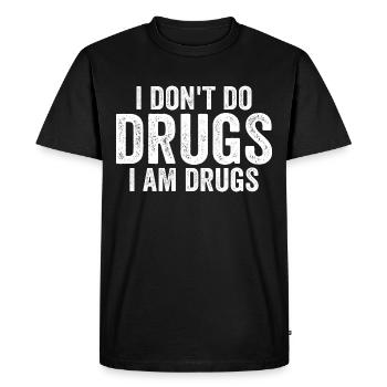 I Don't Do Drugs I Am Drugs - Men's Premium Organic T-Shirt - black - Front - Nico (187cm)