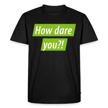How Dare You? Greta for Climate Protection: Climate Protest - Men's Premium Organic T-Shirt - black - Front - Nico (187cm)