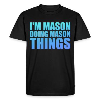 I'm Mason Doing Mason Things - Men's Premium Organic T-Shirt - black - Front - Nico (187cm)