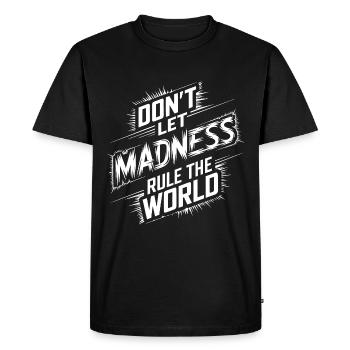 Stop the madness - Men's Premium Organic T-Shirt - black - Front - Nico (187cm)