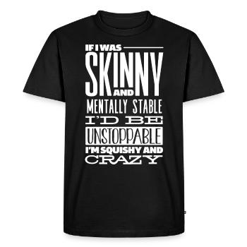 Thin and psychologically stable - Men's Premium Organic T-Shirt - black - Front - Nico (187cm)