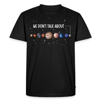 We're not talking about Pluto, planets, Pluto - Men's Premium Organic T-Shirt - black - Front - Nico (187cm)