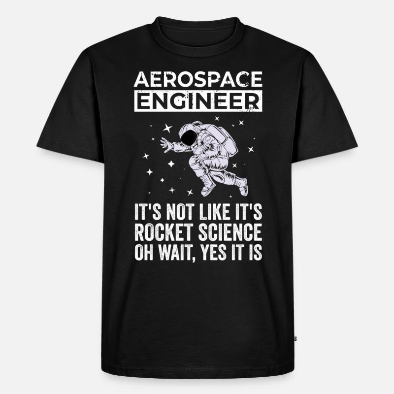 Aerospace Engineer, Rocket Science - Men's Premium Organic T-Shirt - black