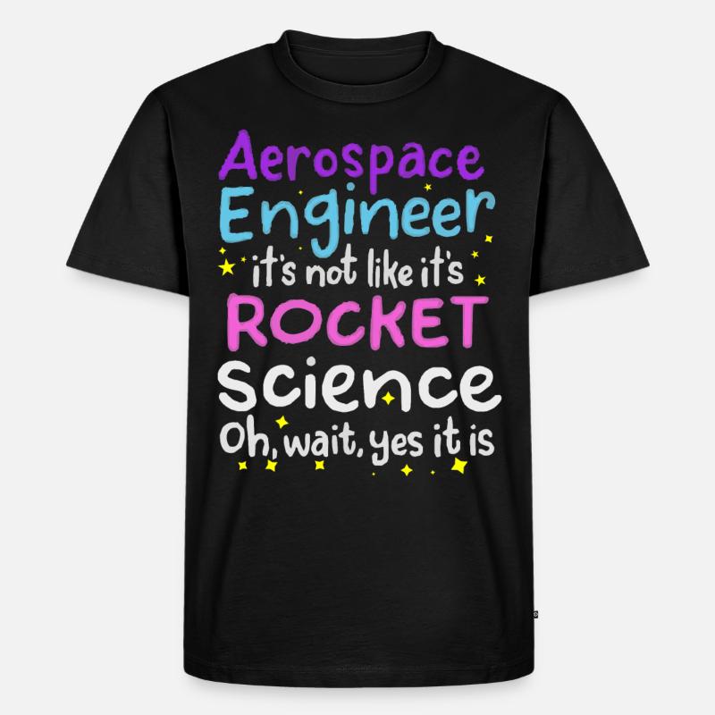 Aerospace Engineer, Rocket Science - Men's Premium Organic T-Shirt - black