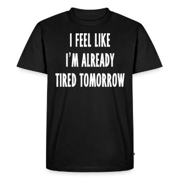funny saying sayings - Men's Premium Organic T-Shirt - black - Front - Nico (187cm)