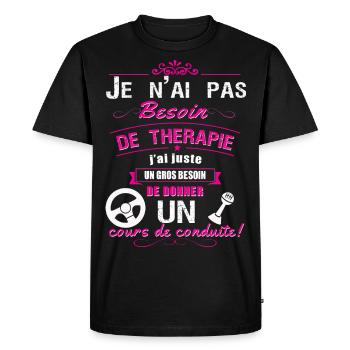 pas besoin de therapie juste besoin conduite - T-shirt Premium bio Homme - noir - Devant - Nico (187cm)