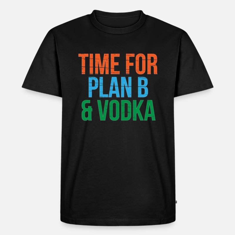 Time for Plan B & Vodka - Männer Premium Bio T-Shirt - Schwarz
