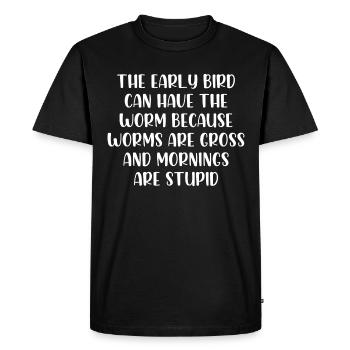 Le lève-tôt peut avoir le ver - T-shirt Premium bio Homme - noir - Devant - Nico (187cm)