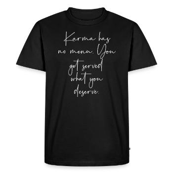 Karma n’a pas de menu que vous obtenez ce que vous méritez - T-shirt Premium bio Homme - noir - Devant - Nico (187cm)