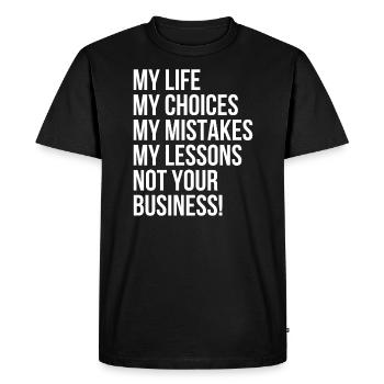 My life not your business - Men's Premium Organic T-Shirt - black - Front - Nico (187cm)