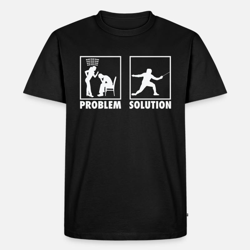 Fencing Fencer Statement Problem Solution. - Männer Premium Bio T-Shirt - Schwarz