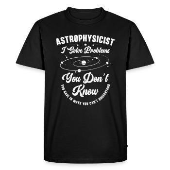 Astrophysicist I Solve Problems Funny - Men's Premium Organic T-Shirt - black - Front - Nico (187cm)