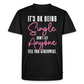 Single Status Independent Relationship Single - Men's Premium Organic T-Shirt - black - Front - Nico (187cm)