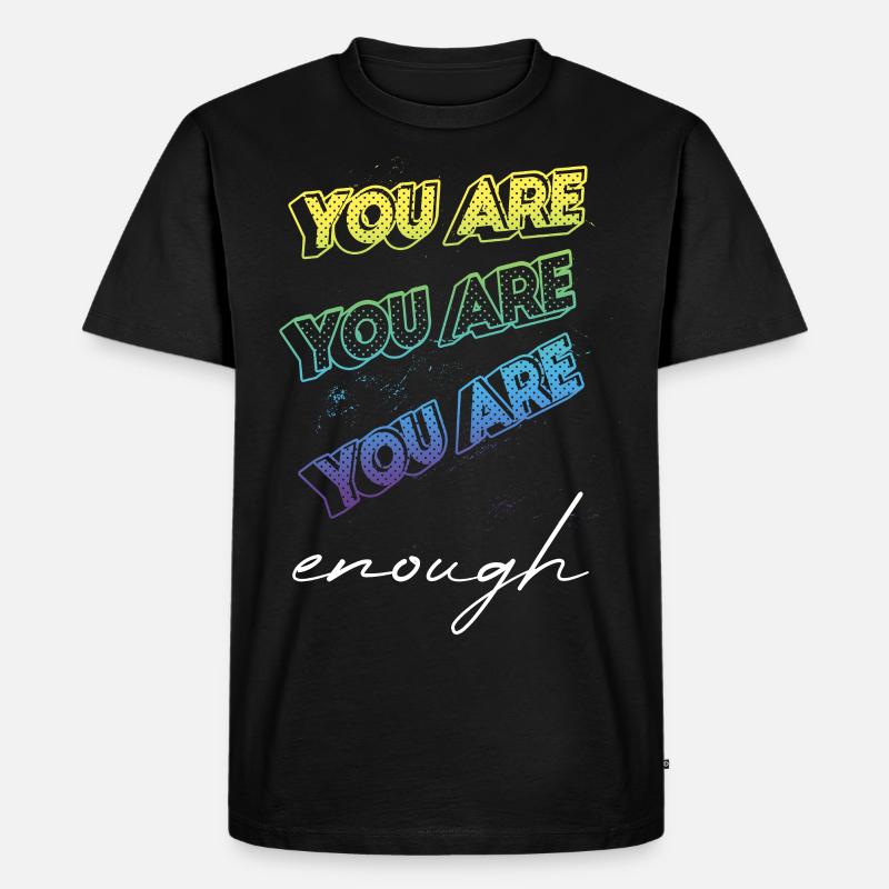Tu es suffisant - Tu es parfait - T-shirt Premium bio Homme - noir