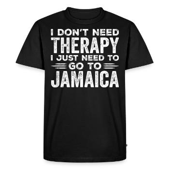 I Don't Need Therapy I Just Need Go To Jamaica - Men's Premium Organic T-Shirt - black - Front - Nico (187cm)