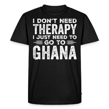 I Dont Need Therapy I just Need Go To Ghana - Men's Premium Organic T-Shirt - black - Front - Nico (187cm)