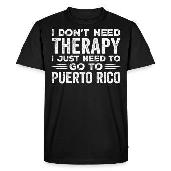 I Don't Need Therapy I Just Need Go To Puerto Rico - T-shirt Premium bio Homme - noir - Devant - Nico (187cm)