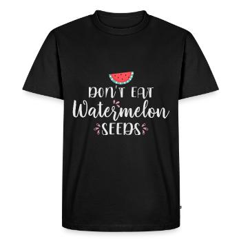 Do not eat watermelon seeds pregnant - Men's Premium Organic T-Shirt - black - Front - Nico (187cm)