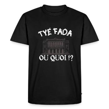 Tyé Fada ou quoi ? humour Marseille, Marseillais - T-shirt Premium bio Homme - noir - Devant - Nico (187cm)