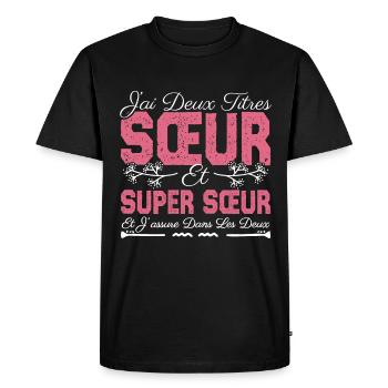 J'ai deux titres Sœur et Super sœur Cadeau soeur. - T-shirt Premium bio Homme - noir - Devant - Nico (187cm)