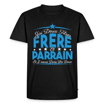 J'ai deux titres frère et Parrain. Cadeau frère. - T-shirt Premium bio Homme - noir - Devant - Nico (187cm)