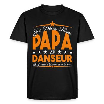 J'ai deux titres Papa et Danseur, Cadeau Papa. - T-shirt Premium bio Homme - noir - Devant - Nico (187cm)