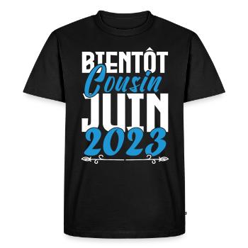 Cadeau Annonce grossesse bientôt Cousin Juin 2023. - T-shirt Premium bio Homme - noir - Devant - Nico (187cm)