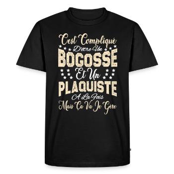 c'est compliqué d'être un Bogosse et un Plaquiste. - T-shirt Premium bio Homme - noir - Devant - Nico (187cm)