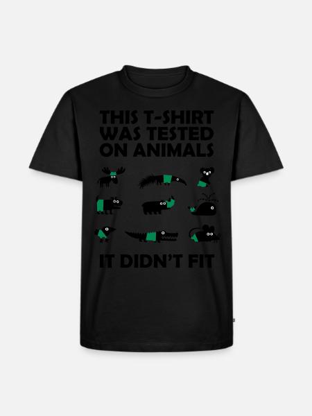 T-SHIRT tested on Animals - Didn't Fit - Men's Premium Organic T-Shirt - black