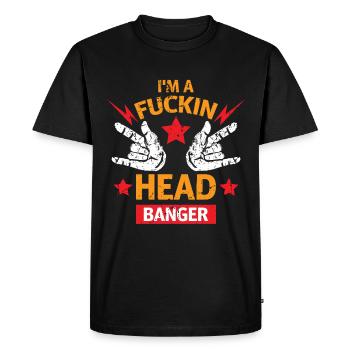 Fuckin Headbanger Heavy Metal Rock Music Musician - T-shirt Premium bio Homme - noir - Devant - Nico (187cm)