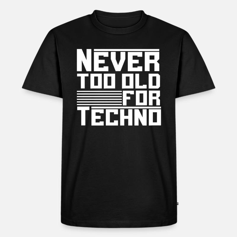 Never too old for techno - Men's Premium Organic T-Shirt - black
