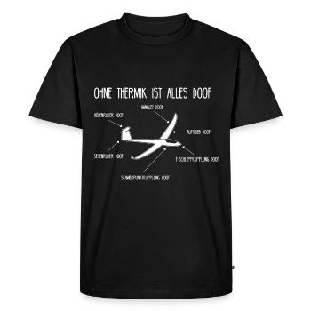 Ohne Thermik Ist Alles Doof Segelflugzeug Pilot - Männer Premium Bio T-Shirt - Schwarz - Vorne - Nico (187cm)